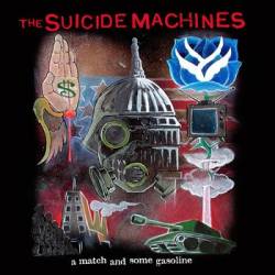 The Suicide Machines : A Match and Some Gasoline